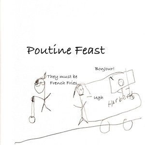 An image depicts stick figures of Marc and Jan at Poutine Feast. The stick figure man working at Herbert's Fries' truck says "Bonjour" to the couple. Marc comments "They must be french fries!" Jan replies by saying "Ugh..." disgustedly.