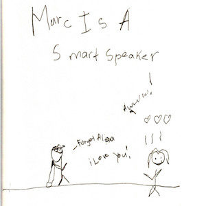 An image depicts a stick figure of Marc on the left side saying, "Forget Alexa, iLove you!" On the right side, a stick figure of Jan replies by saying, "Awwwwwwwwww!" The words "Marc Is A Smart Speaker" are written in big letters above the scene.