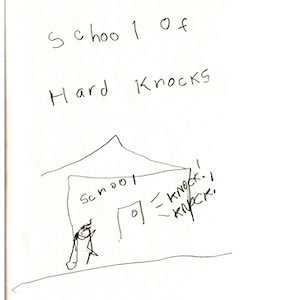 An image depicts a stick figure of Marc loudly knocking on the door of a building. The word "school" is on the wall over it and "School Of Hard Knocks" is written in big letters above the scene.