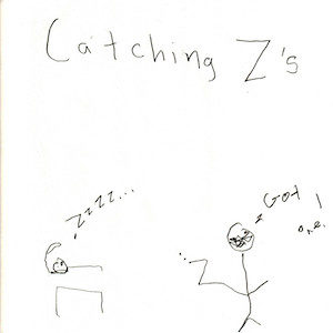 An image depicts a stick figure of Jan sleeping on a bed with several Z's representing her snoring on the left. A stick figure of Marc holds a "Z" on the right and says, "got one!" The words "Catching Z's" are written in big letters above the scene.